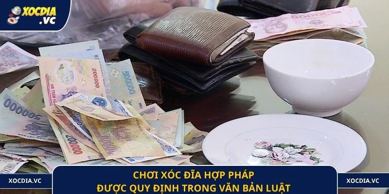 Chơi xóc đĩa hợp pháp được quy định trong văn bản luật