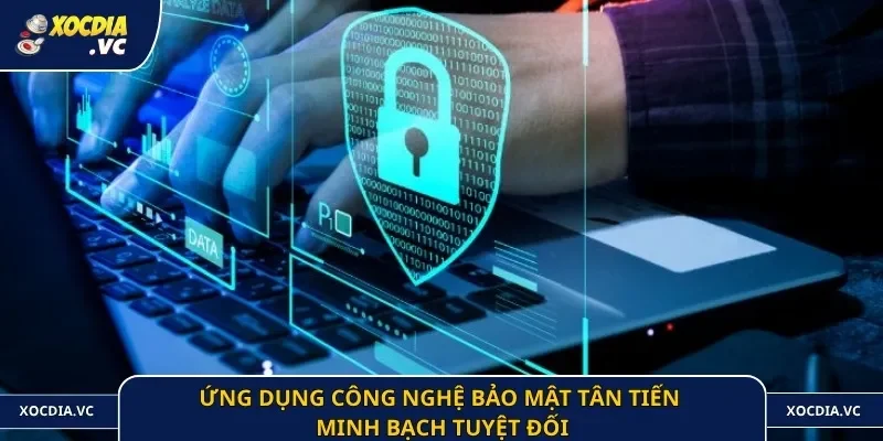 Ứng dụng công nghệ bảo mật tân tiến minh bạch tuyệt đối